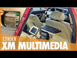 WHAT YOU DON'T KNOW ABOUT THE CITROËN XM MULTIMEDIA