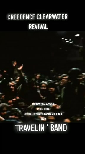 CREEDENCE CLEARWATER REVIVAL TRAVELIN 'BAND '1970'
