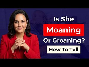 The Real Reason Women Moan - What Her Sounds Are Actually Telling You