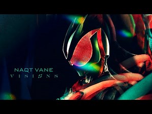 Kamen Rider Zeztz Opening Theme FULL - 『VISIONS』 by NAQT VANE
