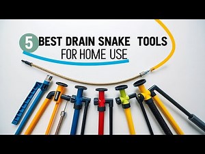 Best Drain Snake Tools for Home Use | Top 5 Picks Reviewed