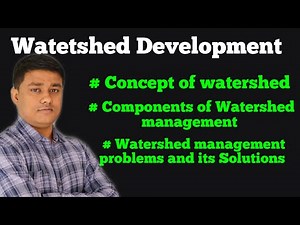 Watershed ll Components of Watershed management ll Watershed management problems and its Solutions