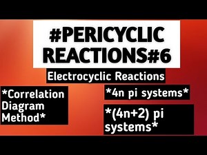 Electrocyclic Reactions: Correlation diagram method for 4n and (4n+2) pi systems