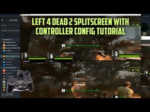 Setup Left 4 Dead 2 Splitscreen using ANY controller -2020