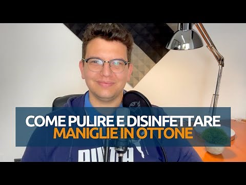 Come pulire e disinfettare le maniglie in ottone?