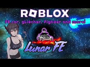 Roblox | New Free Lunar FE Hub (car, glitcher, fighter and more!)