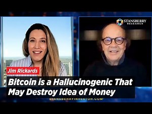 Bitcoin Is a Hallucinogenic That May Destroy Idea of Money: Jim Rickards' Pre-Debate Breakdown