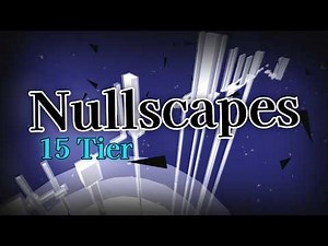 [15 Tier] Nullscapes 100%