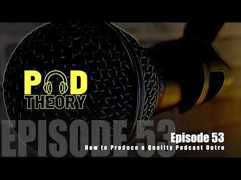 How to Produce a Quality Podcast Outro