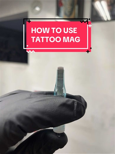 Tattoo Tips: How to Use Tattoo Mag Needles for Beginners