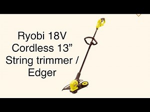 Ryobi 18V One+ 13” Cordless Weed Trimmer / Edger