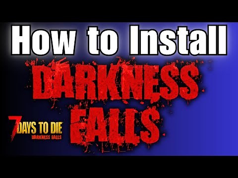 How to Install Darkness Falls | 7 days to die