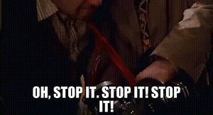 Oh, stop it. Stop it! Stop it!