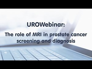 UROWebinar: The role of MRI in prostate cancer screening and diagnosis