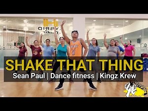 Shake that thing by Sean Paul | Dance fitness | Kingz krew Rhenz