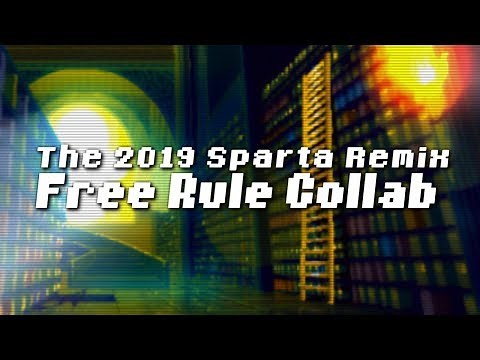 [2019] The 36-Part Sparta Remix Free-Rule Collab