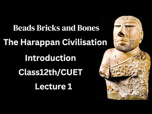 class 12 history chapter 1 | bricks beads and bones class 12 | harappan civilization class 12 | L-1