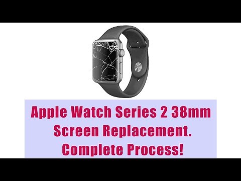Apple Watch Series 2 38mm Screen Replacement. Complete Process!