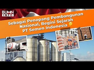 Sebagai Penopang Pembangunan Nasional, Begini Sejarah PT Semen Indonesia!