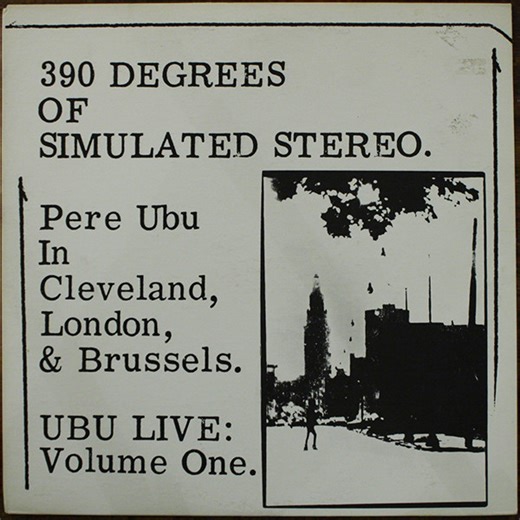 Pere Ubu - 390 Degrees Of Simulated Stereo : Ubu Live Volume One