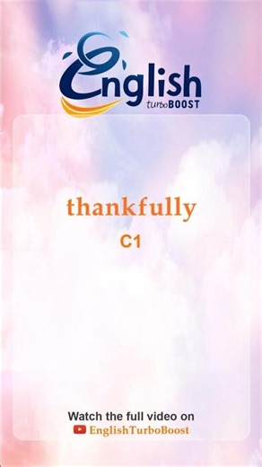 Thankfully | C1 Word | #shorts
