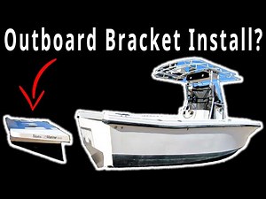 How To Install An Outboard Bracket