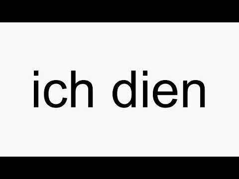 How to pronounce ich dien