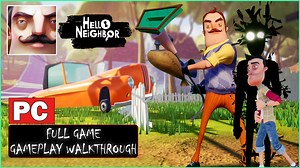 Hello Neighbor 1 Gameplay Walkthrough PC Full Game - Hello Neighbor - TapTap