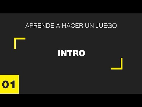Aprende a hacer un juego - 1 - Introducción