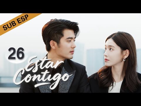 【Capítulo 26】Estar Contigo | Be With You | Drama Box Spanish #星光 #romance #LiMuchen #LiuYichang