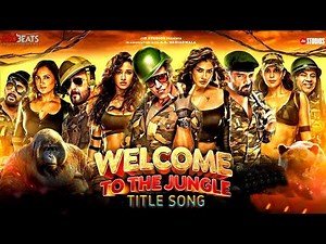 Welcome To The Jungle Title Song | Welcome 3 Title Track |Akshay Kumar | Jacquiline F | Disha Patani