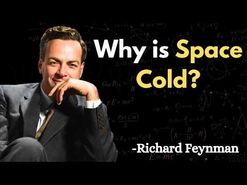 What Makes Space So EXTREMELY Cold? |Feynman Explains