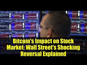 Bitcoin's Impact on Stock Market: Wall Street's Shocking Reversal Explained