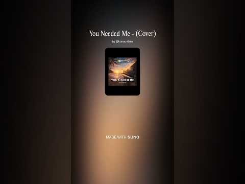 You Needed Me (Cover)
