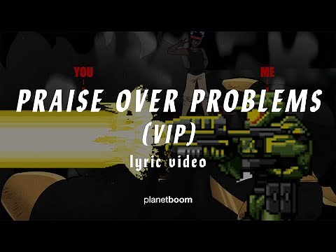 Praise Over Problems (VIP Mix) | JC Squad | planetboom Official Lyric Video