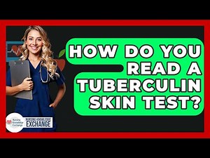 How Do You Read A Tuberculin Skin Test? - Nursing Knowledge Exchange