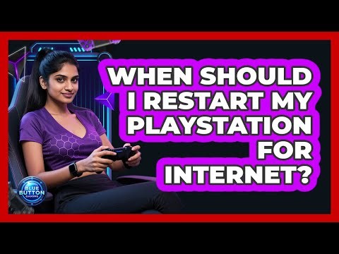 When Should I Restart My PlayStation for Internet?