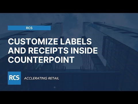 Customize Labels and Receipts Inside Counterpoint