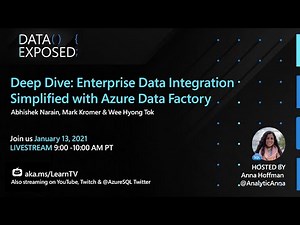 Deep Dive: Enterprise Data Integration Simplified with Azure Data Factory | Data Exposed Live