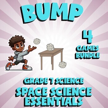 4 BUMP Science Games - Space Science Essentials - Grade 7 No Prep Review