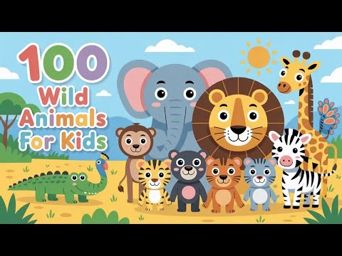 100 Wild Animals for Kids: Exploring the Animal Kingdom!