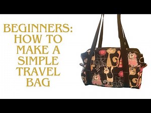 Sew Your First Travel Bag - Beginner Friendly Guide