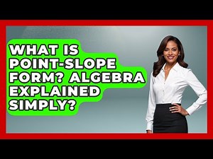 What Is Point-Slope Form? Algebra Explained Simply? - Your Algebra Coach