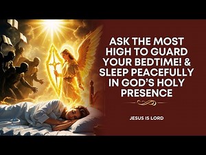 BEDTIME PRAYER FOR PROTECTION (Before Sleeping at night)