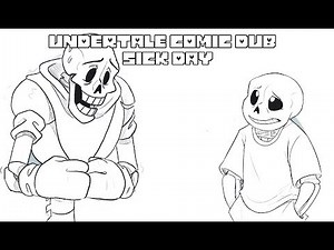 Sick Day [Undertale Comic Dub]
