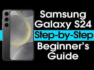 Samsung Galaxy S24 for Beginners (Step by Step Instruction Guide) | S24 5G