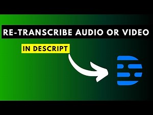 How to Re-Transcribe Audio or Video in Descript