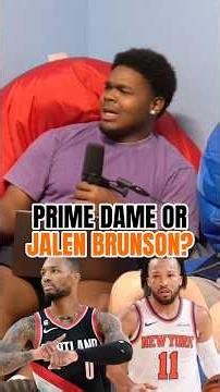 Prime Damian Lillard or Jalen Brunson?
