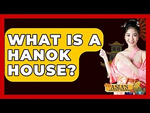 What Is A Hanok House? - Asia's Ancient Wisdom