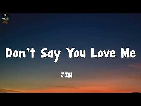 JIN - Don’t Say You Love Me (Lyrics)